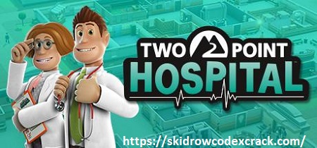 TWO POINT HOSPITAL V1.29.40 CRACK + FREE DOWNLOAD