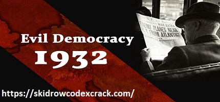 EVIL DEMOCRACY 1932 CRACK + FREE DOWNLOAD