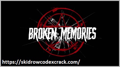 BROKEN MEMORIES CRACK + FREE DOWNLOAD 